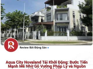 Aqua City Novaland Tái Khởi Động Với Khoản Vốn 18.000 Tỷ Đồng Sau Khi Được Gỡ Vướng Pháp Lý