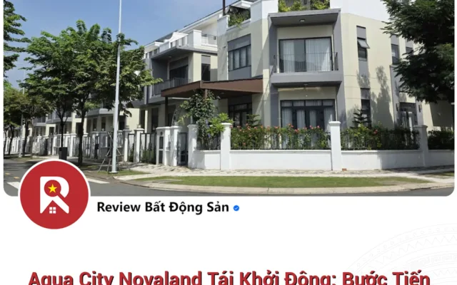 Aqua City Novaland Tái Khởi Động Với Khoản Vốn 18.000 Tỷ Đồng Sau Khi Được Gỡ Vướng Pháp Lý
